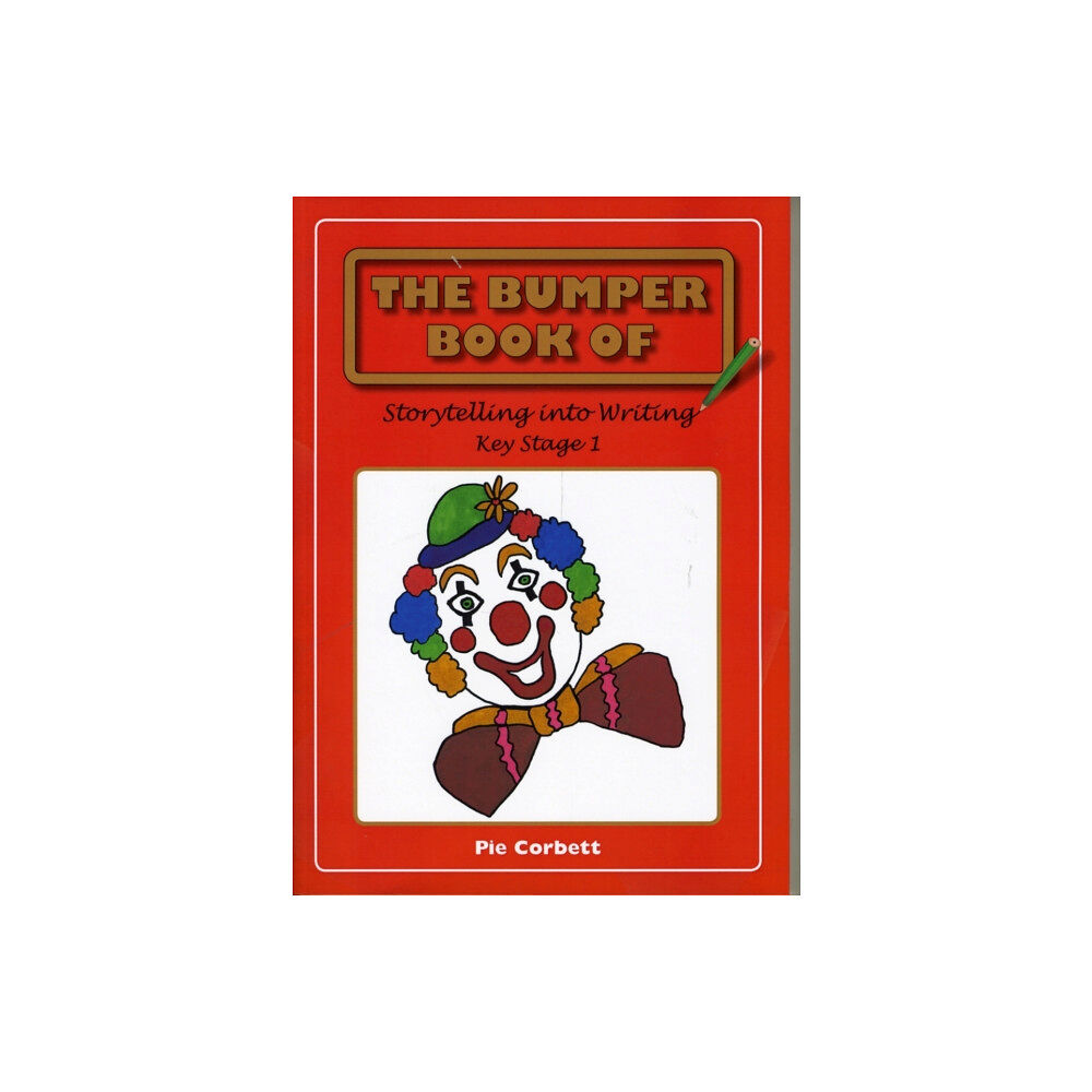 Clown Publishing The Bumper Book of Story Telling into Writing at Key Stage 1 (häftad, eng)