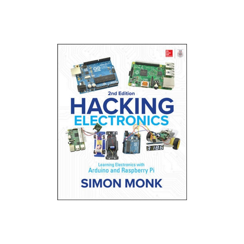 McGraw-Hill Education Hacking Electronics: Learning Electronics with Arduino and Raspberry Pi, Second Edition (häftad, eng)