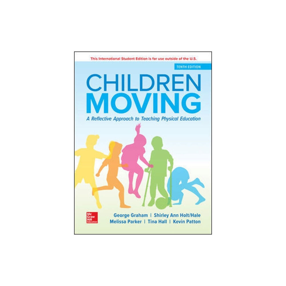 McGraw-Hill Education ISE Children Moving: A Reflective Approach to Teaching Physical Education (häftad, eng)