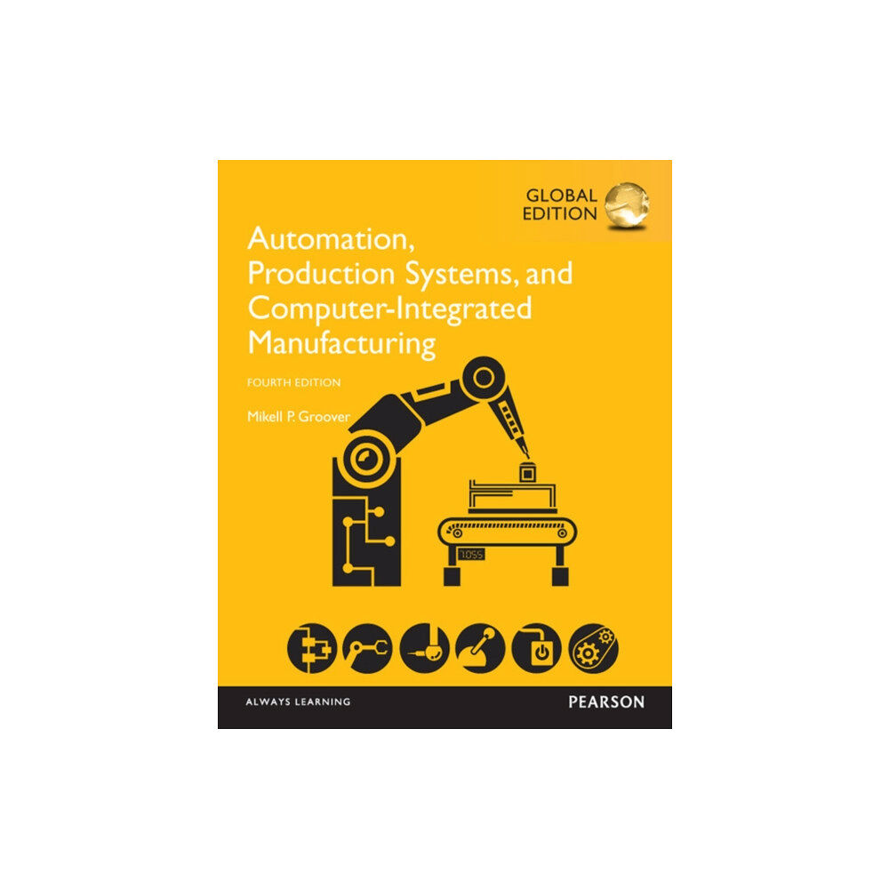 Pearson Education Limited Automation, Production Systems, and Computer-Integrated Manufacturing, Global Edition (häftad, eng)