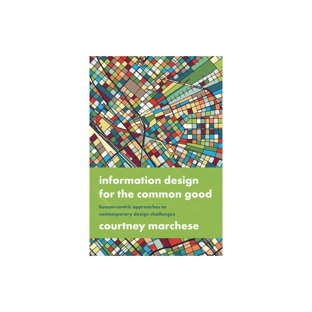 Bloomsbury Publishing PLC Information Design for the Common Good (häftad, eng)