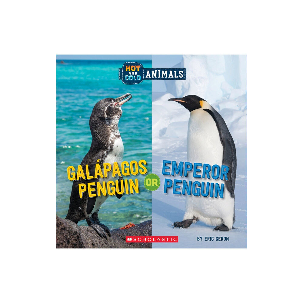 Scholastic Inc. Galapagos Penguin or Emperor Penguin (Wild World: Hot and Cold Animals) (häftad, eng)