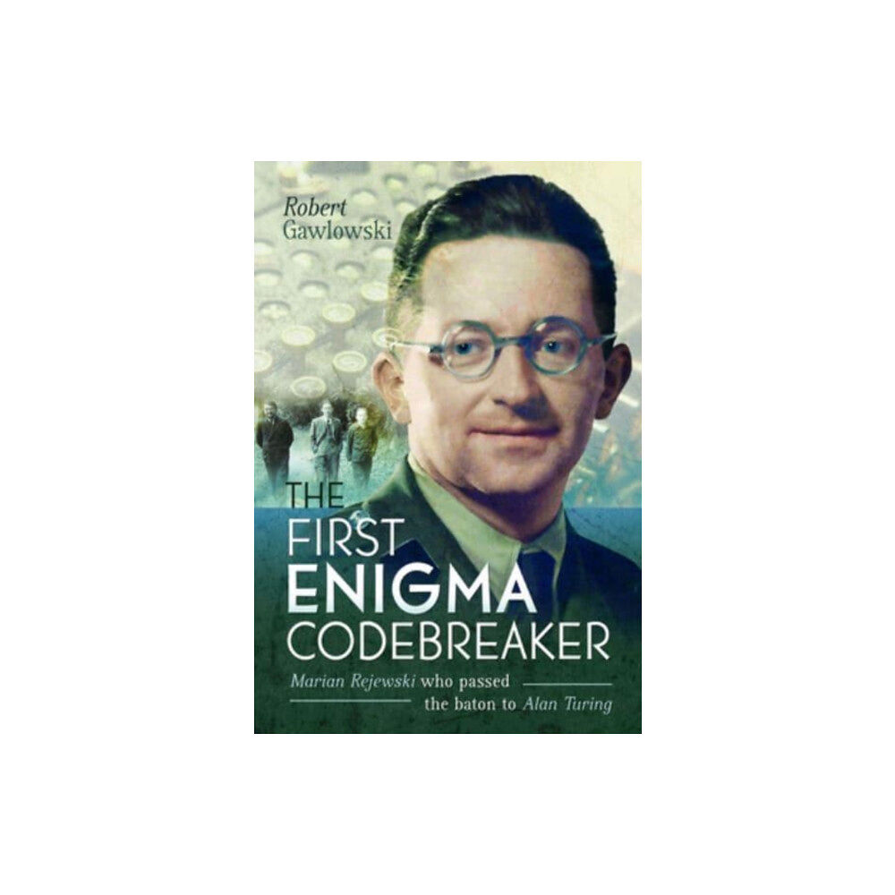 Pen & Sword Books Ltd The First Enigma Codebreaker (inbunden, eng)