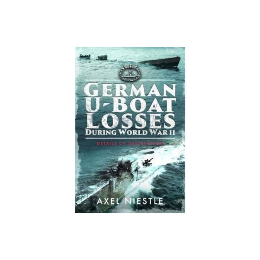 Pen & Sword Books Ltd German U-Boat Losses During World War II (häftad, eng)