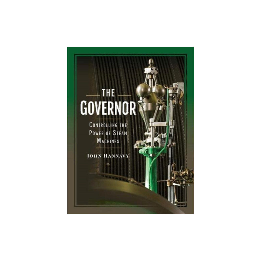 Pen & Sword Books Ltd The Governor: Controlling the Power of Steam Machines (inbunden, eng)