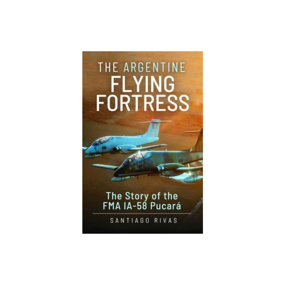 Pen & Sword Books Ltd The Argentine Flying Fortress (inbunden, eng)