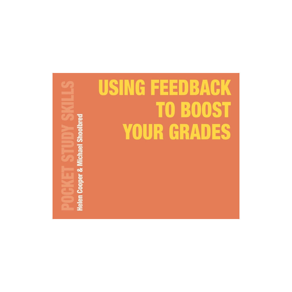 Bloomsbury Publishing PLC Using Feedback to Boost Your Grades (häftad, eng)