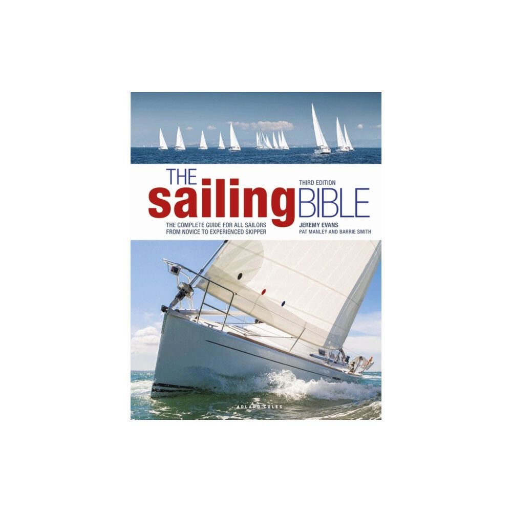 Bloomsbury Publishing PLC The Sailing Bible 3rd edition (inbunden, eng)