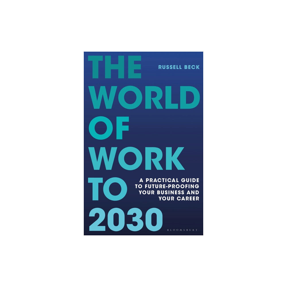 Bloomsbury Publishing PLC The World of Work to 2030 (inbunden, eng)