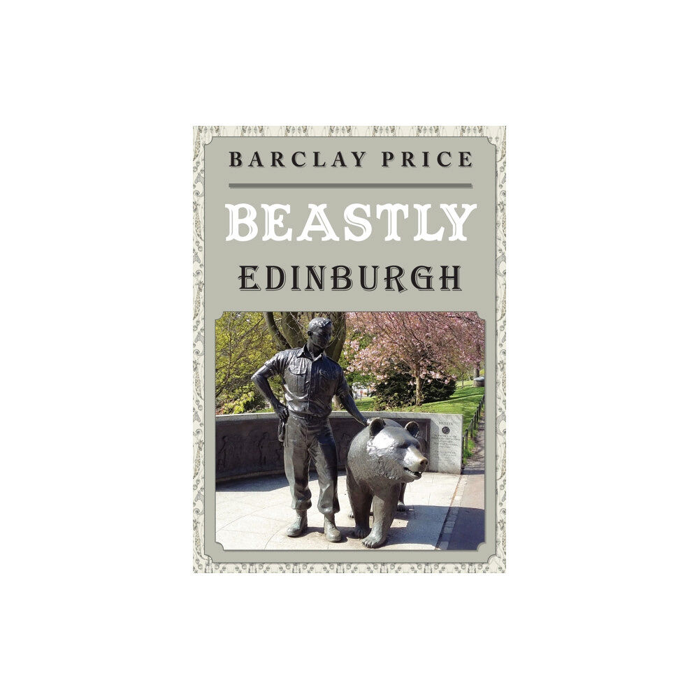 Amberley Publishing Beastly Edinburgh (häftad, eng)