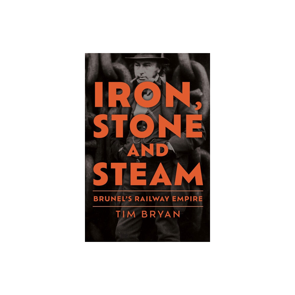 Amberley Publishing Iron, Stone and Steam (inbunden, eng)