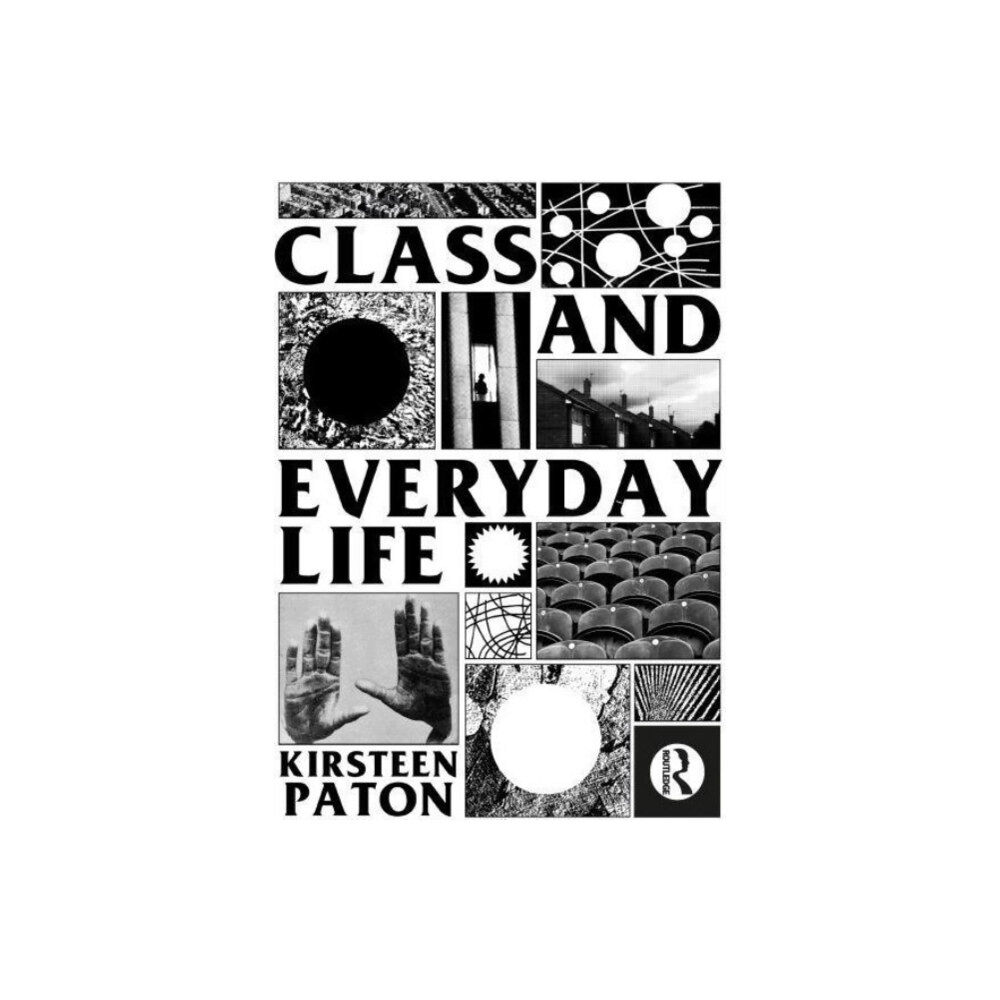 Taylor & francis ltd Class and Everyday Life (häftad, eng)