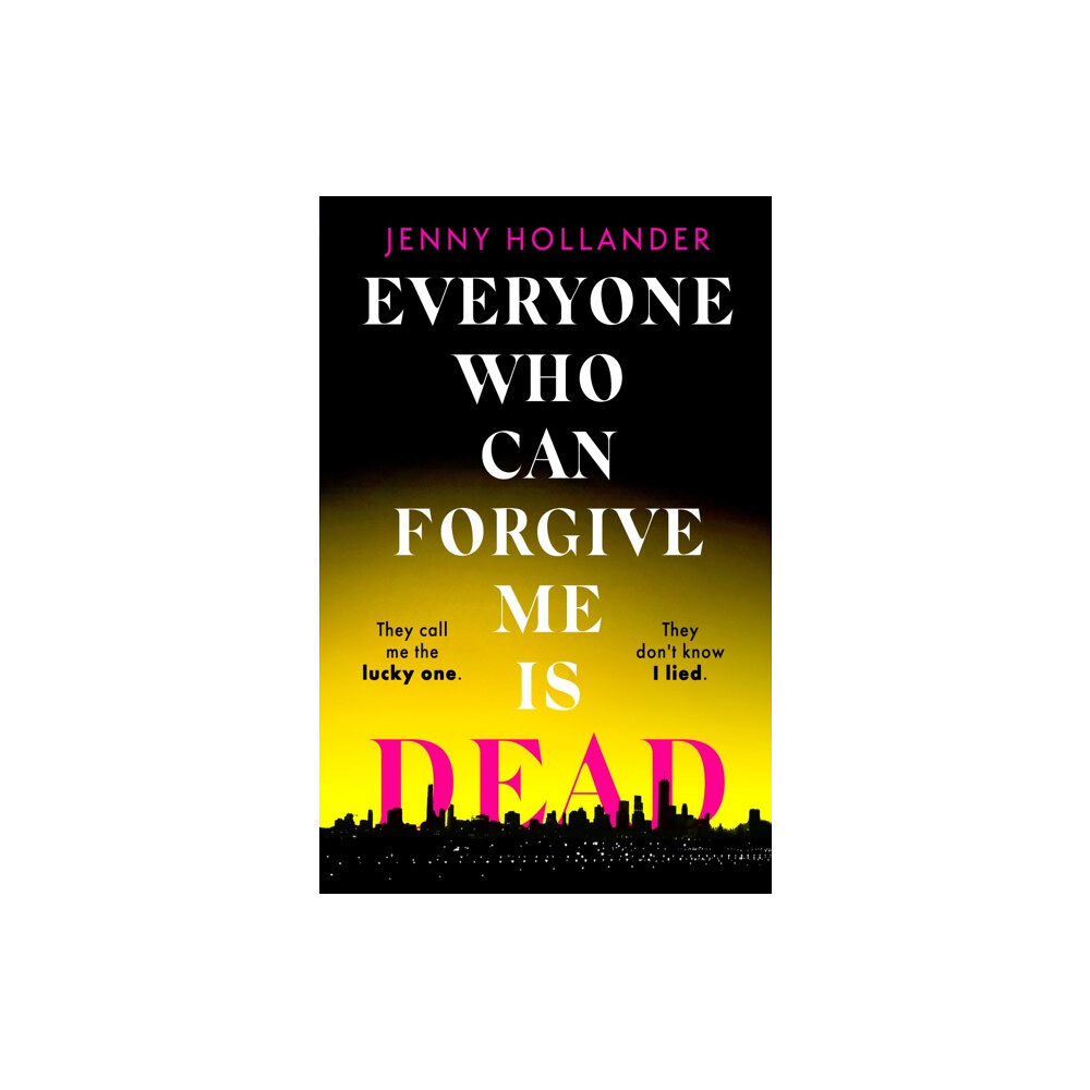 Little, Brown Book Group Everyone Who Can Forgive Me is Dead (inbunden, eng)