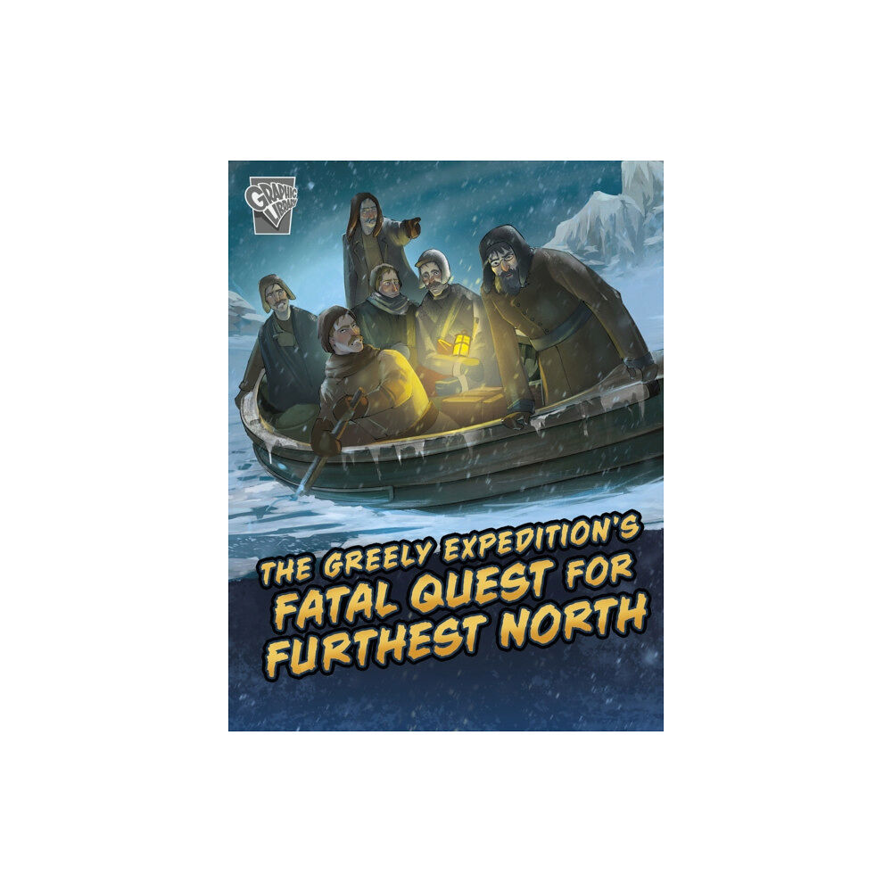 Capstone Global Library Ltd The Greely Expedition's Fatal Quest for Furthest North (häftad, eng)