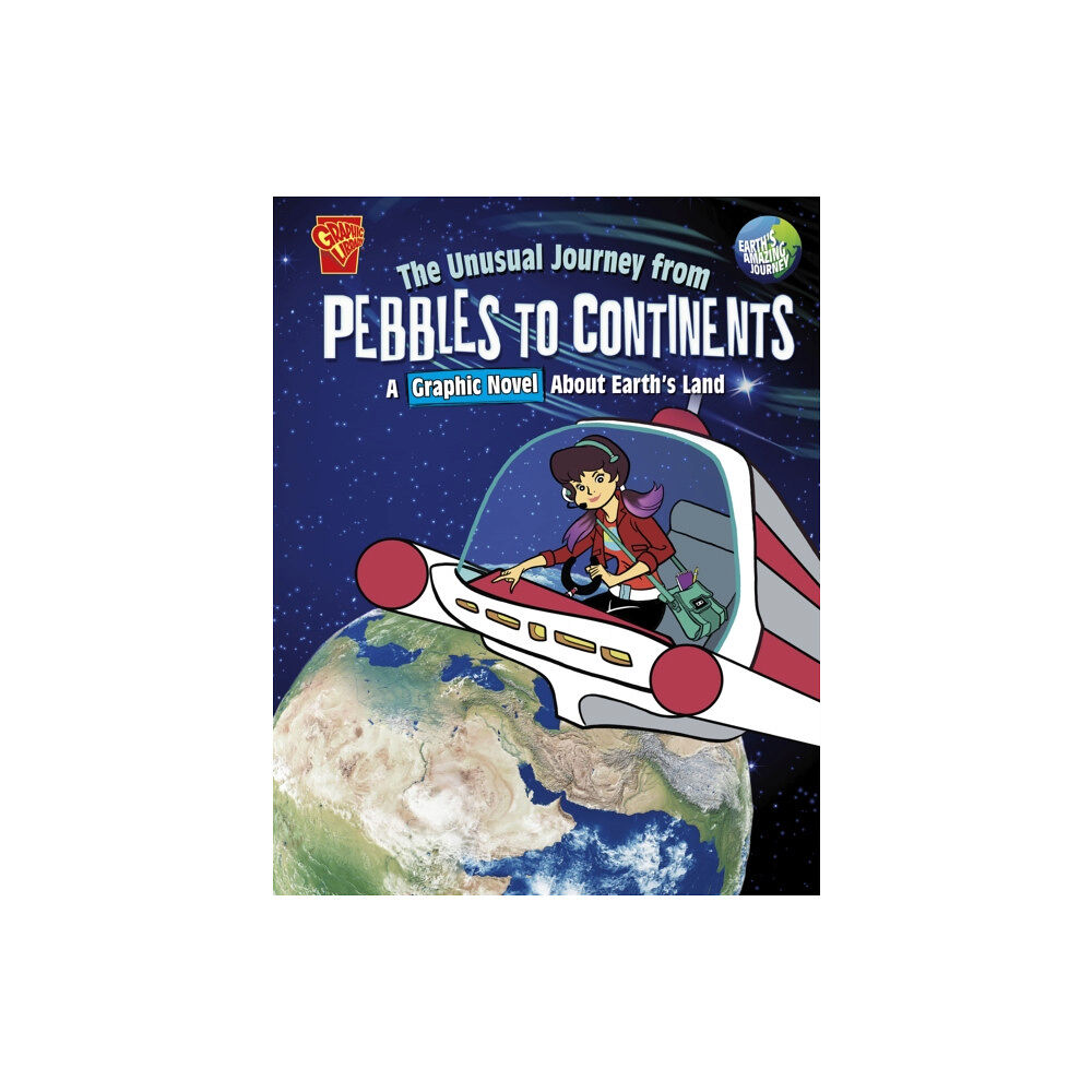 Capstone Global Library Ltd The Unusual Journey from Pebbles to Continents (häftad, eng)