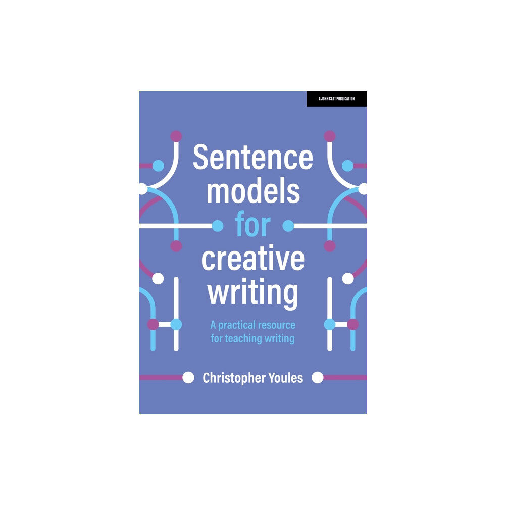 Hodder Education Sentence models for creative writing: A practical resource for teaching writing (häftad, eng)