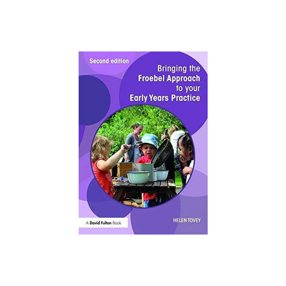 Taylor & francis ltd Bringing the Froebel Approach to your Early Years Practice (häftad, eng)