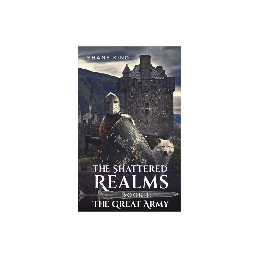 Austin Macauley Publishers The Shattered Realms Book 1: The Great Army (häftad, eng)
