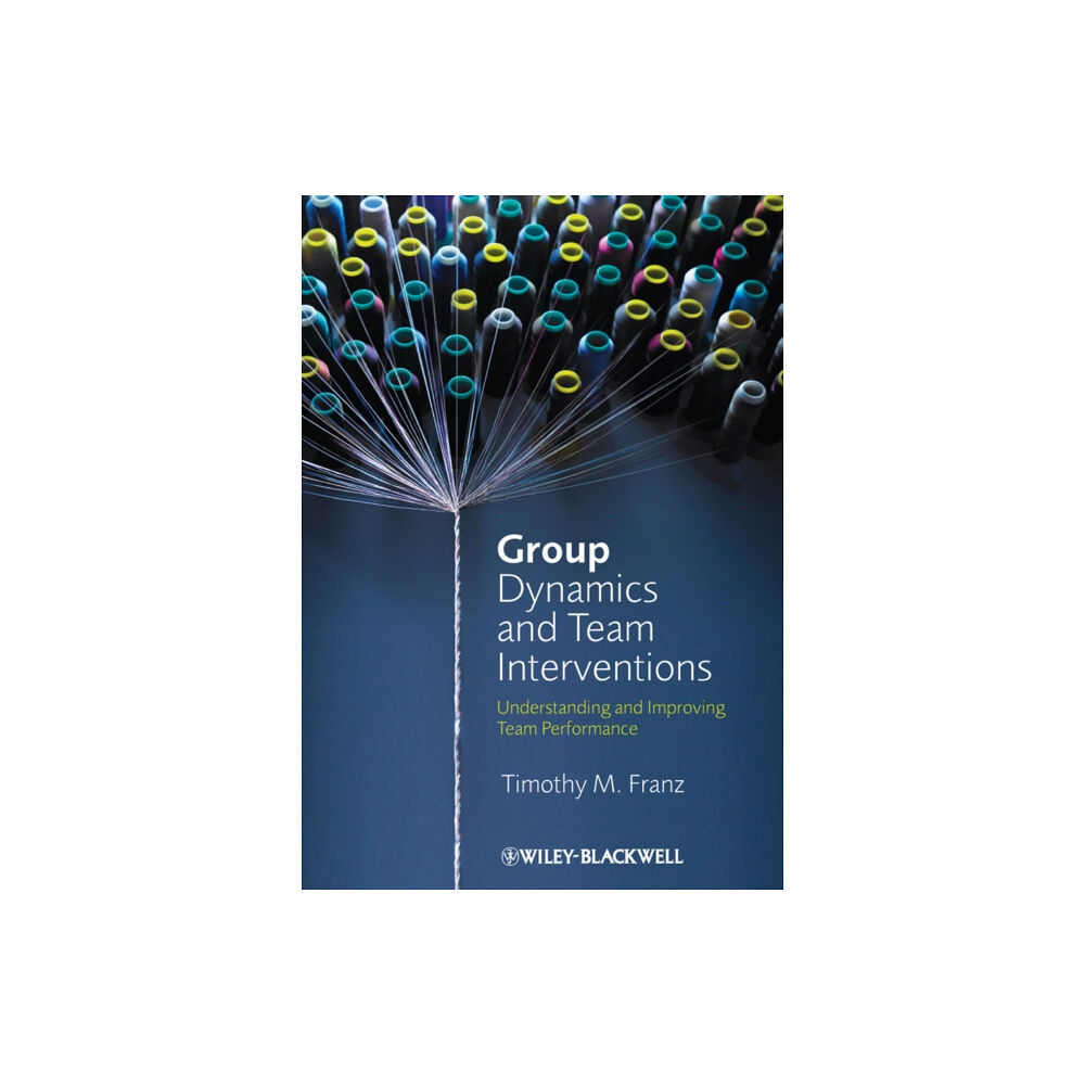 John Wiley And Sons Ltd Group Dynamics and Team Interventions (häftad, eng)