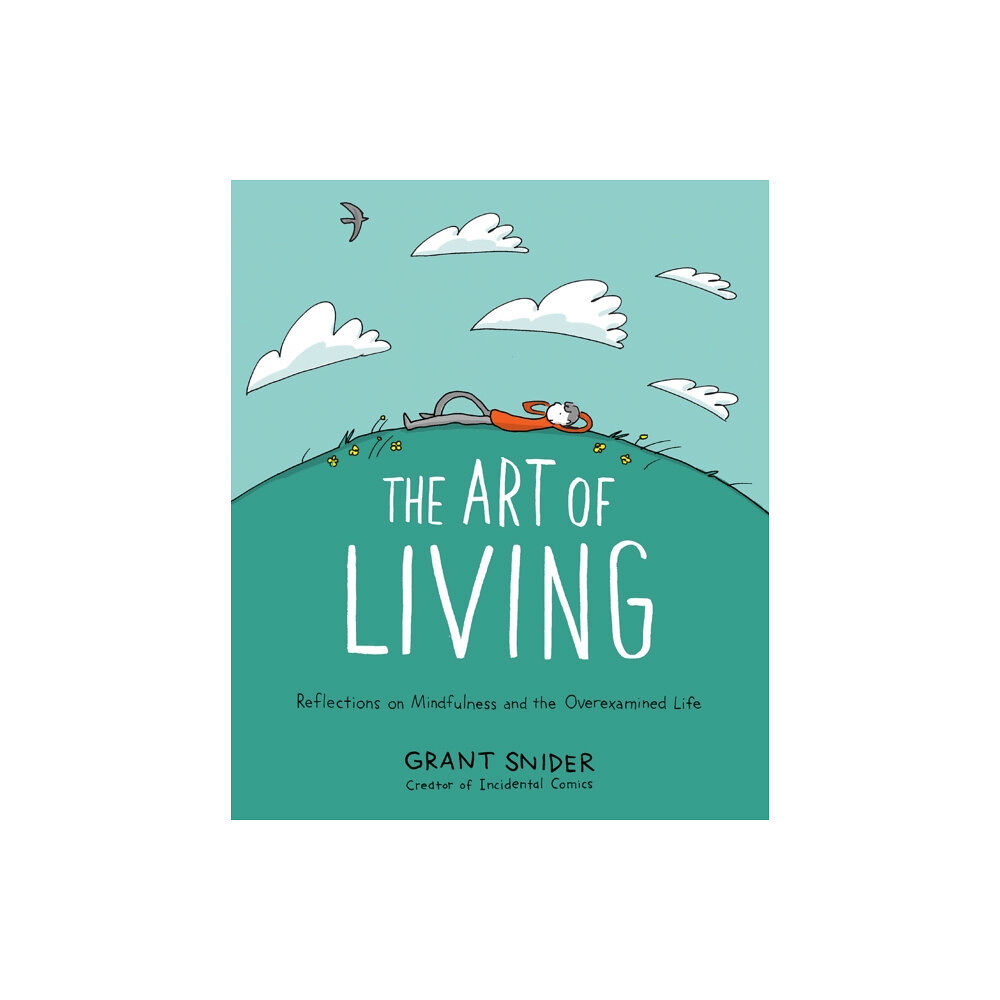 Abrams The Art of Living: Reflections on Mindfulness and the Overexamined Life (inbunden, eng)