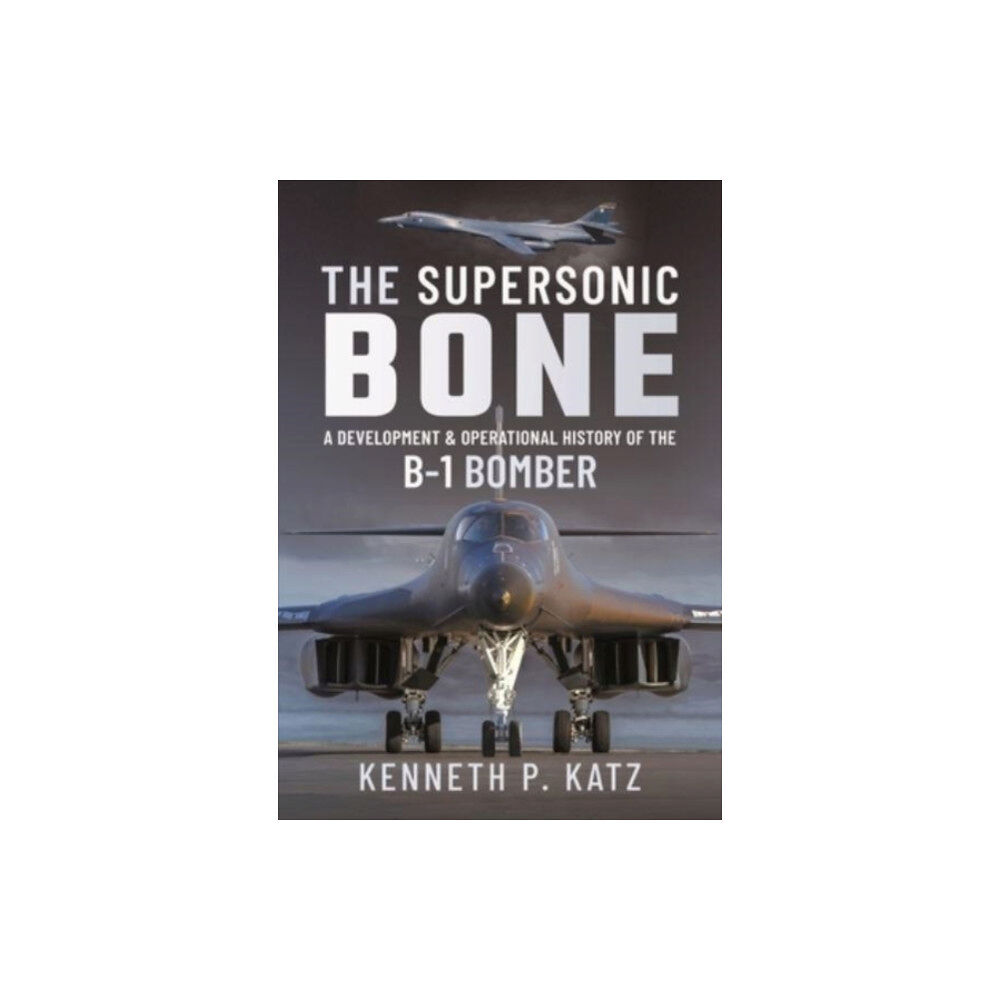 Pen & Sword Books Ltd The Supersonic BONE (inbunden, eng)