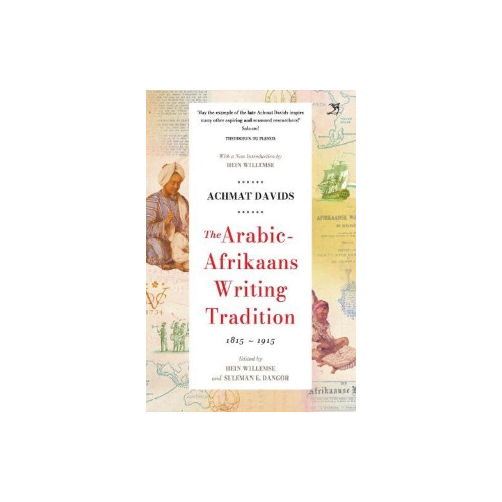 Jacana Media (Pty) Ltd The Arabic Afrikaans Writing Tradition, 1815 - 1915 (häftad, eng)