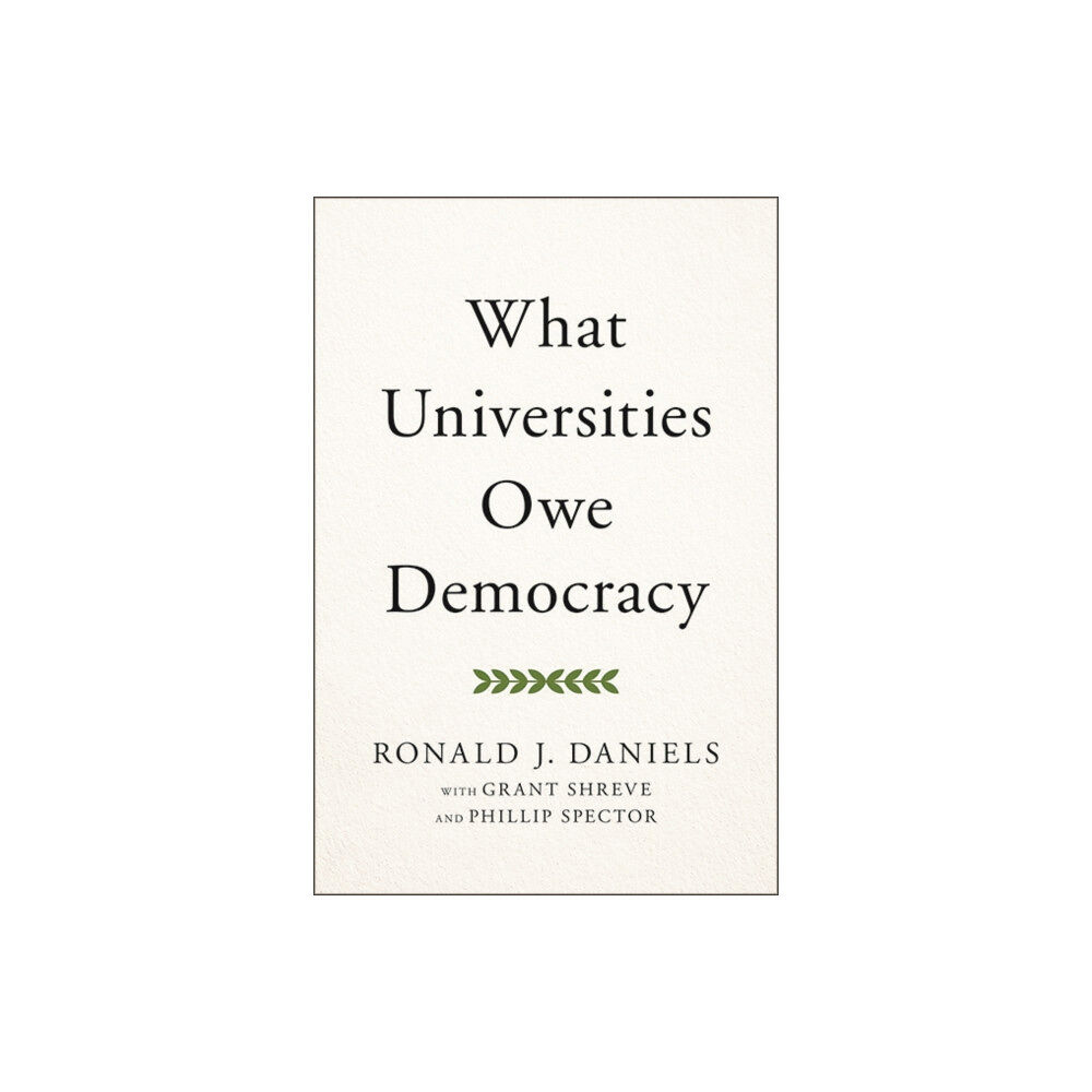 Johns Hopkins University Press What Universities Owe Democracy (inbunden, eng)