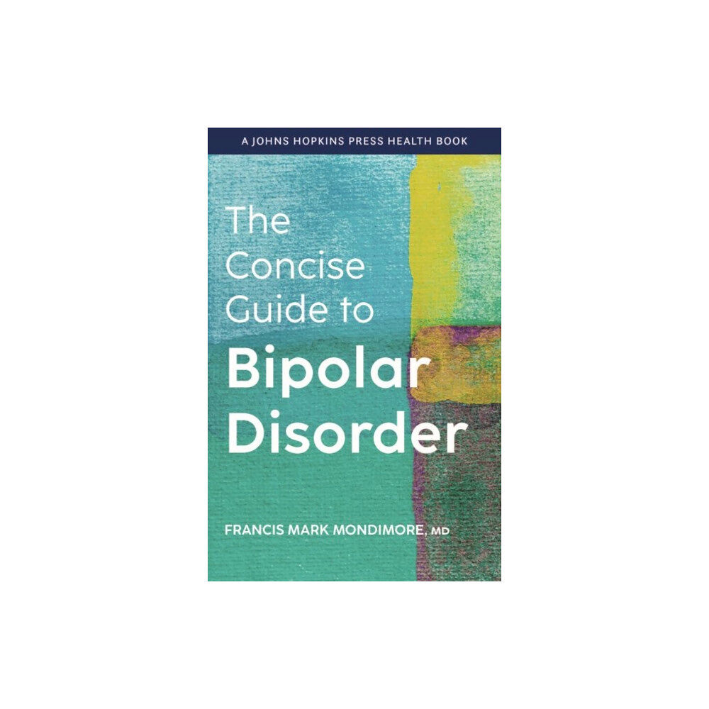 Johns Hopkins University Press The Concise Guide to Bipolar Disorder (häftad, eng)