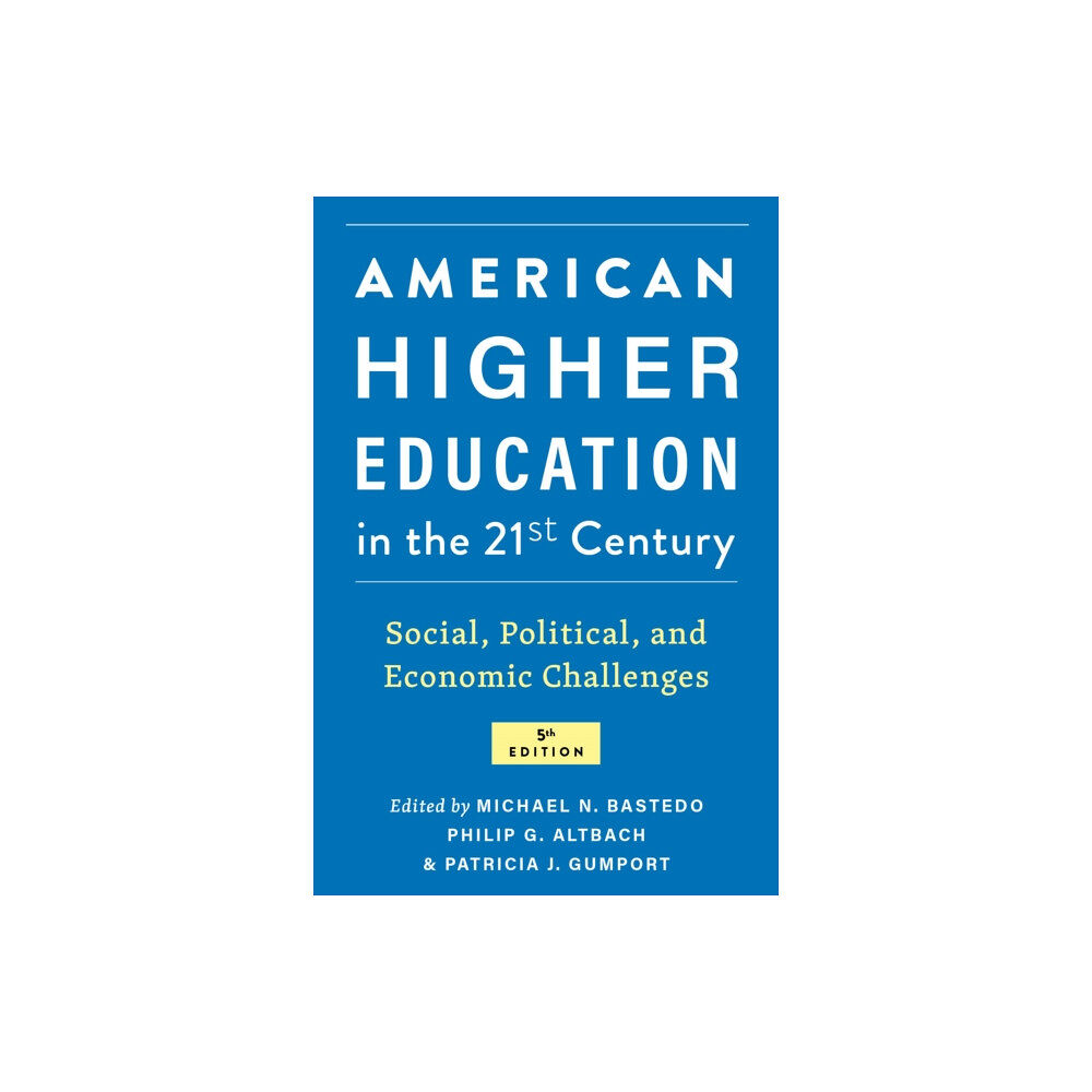 Johns Hopkins University Press American Higher Education in the Twenty-First Century (inbunden, eng)