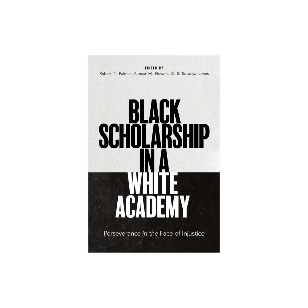 Johns Hopkins University Press Black Scholarship in a White Academy (inbunden, eng)