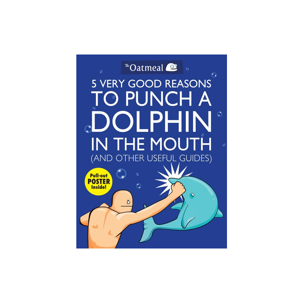 Andrews McMeel Publishing 5 Very Good Reasons to Punch a Dolphin in the Mouth (And Other Useful Guides) (häftad, eng)