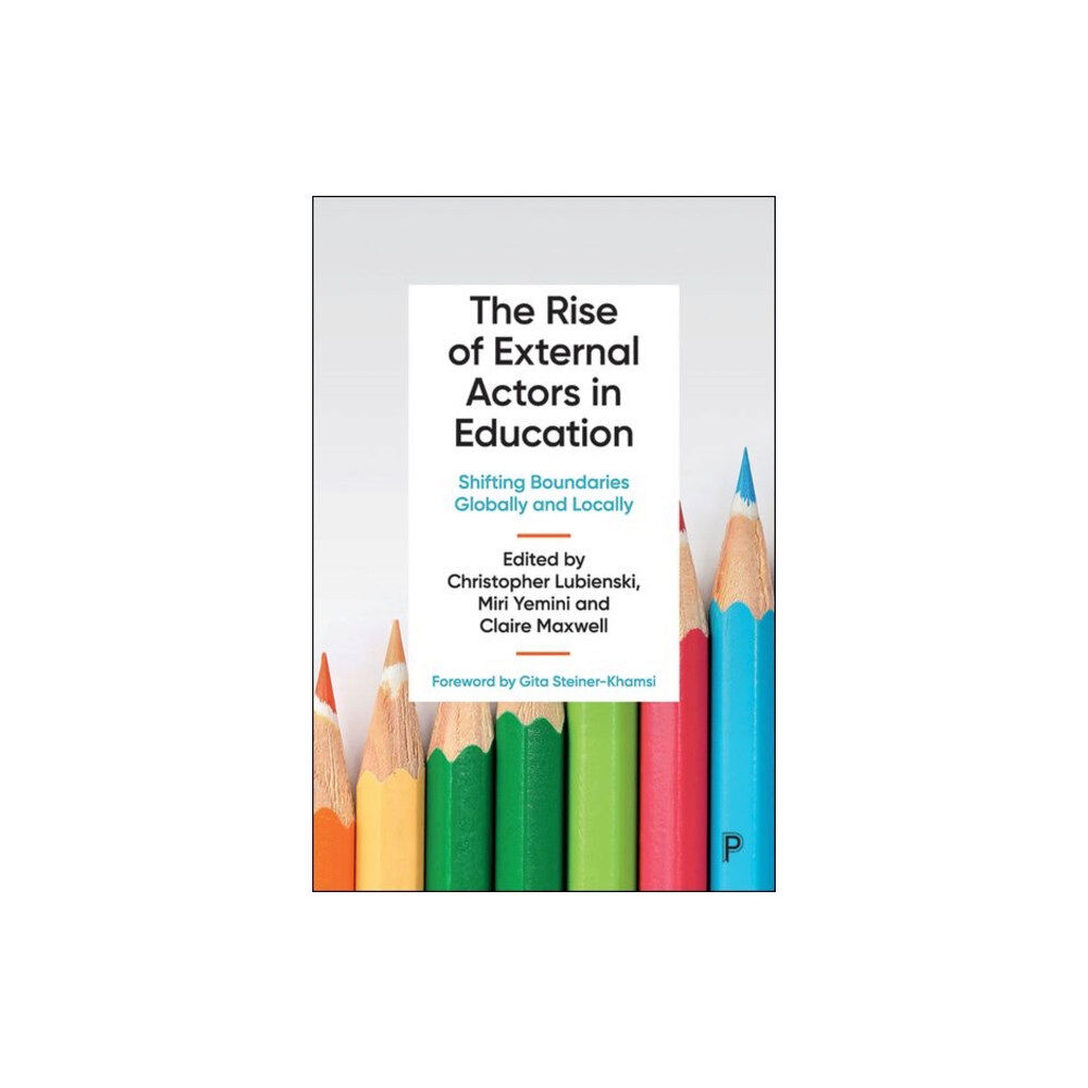 Bristol University Press The Rise of External Actors in Education (inbunden, eng)