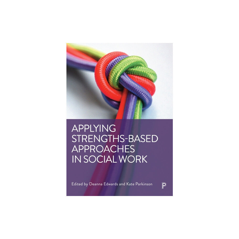 Bristol University Press Applying Strengths-Based Approaches in Social Work (häftad, eng)