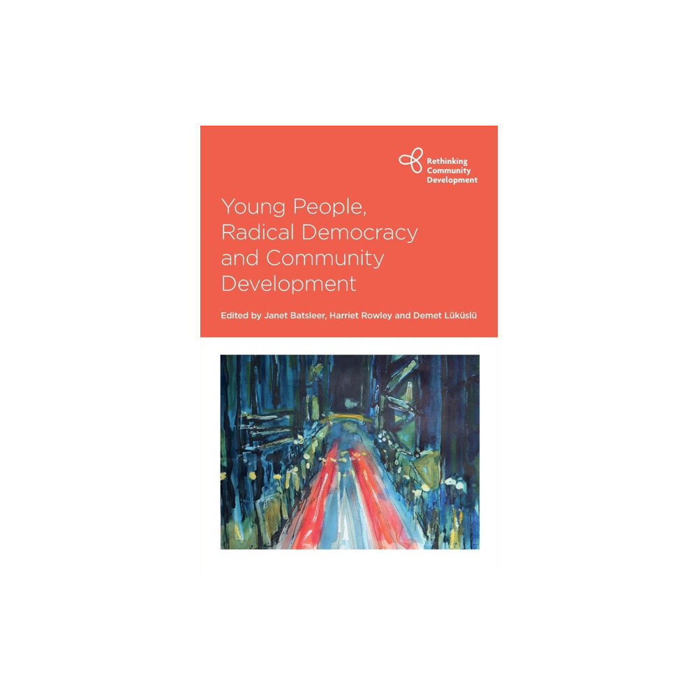 Bristol University Press Young People, Radical Democracy and Community Development (häftad, eng)