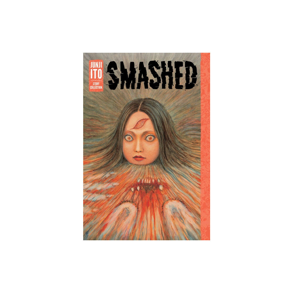 Viz Media, Subs. of Shogakukan Inc Smashed: Junji Ito Story Collection (inbunden, eng)