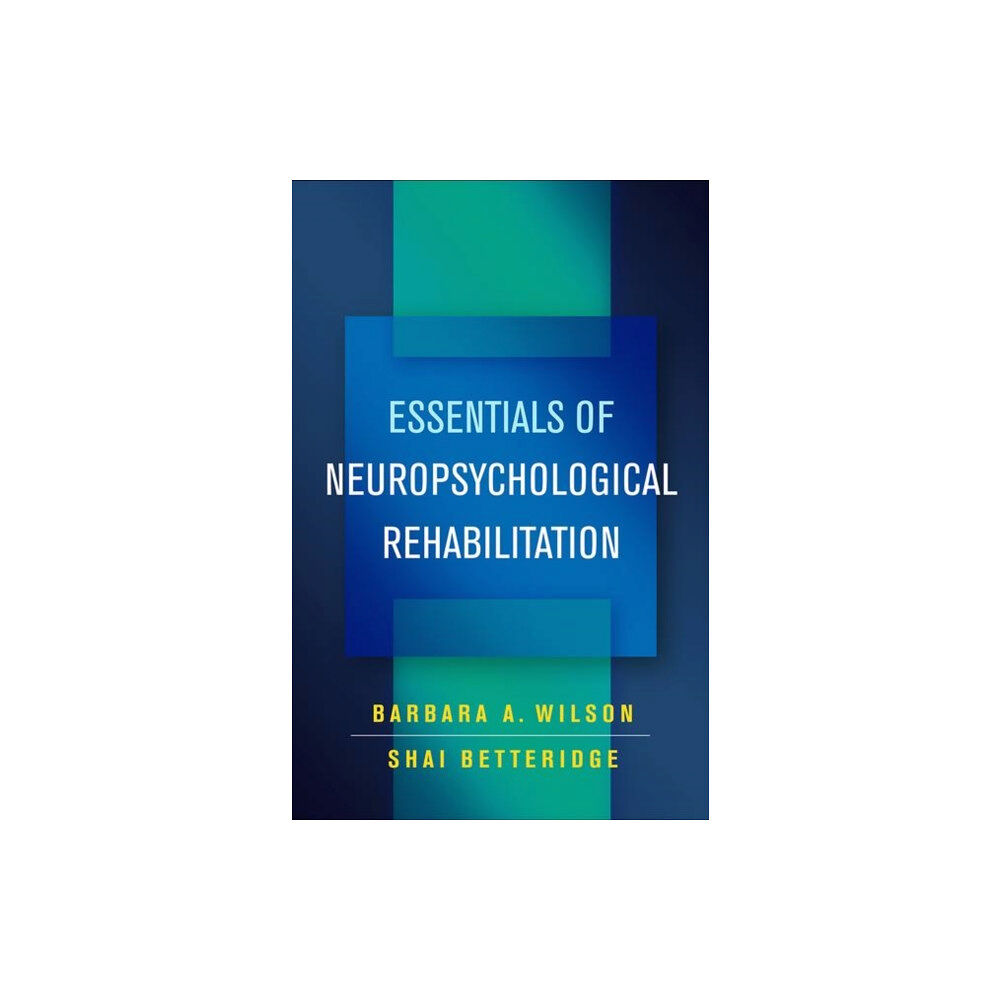 Guilford Publications Essentials of Neuropsychological Rehabilitation (häftad, eng)