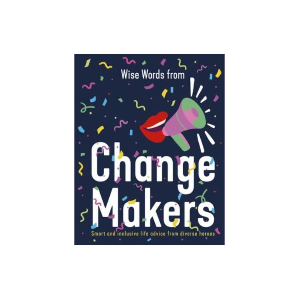 HarperCollins Publishers (Australia) Pty Ltd Wise Words from Change Makers (inbunden, eng)