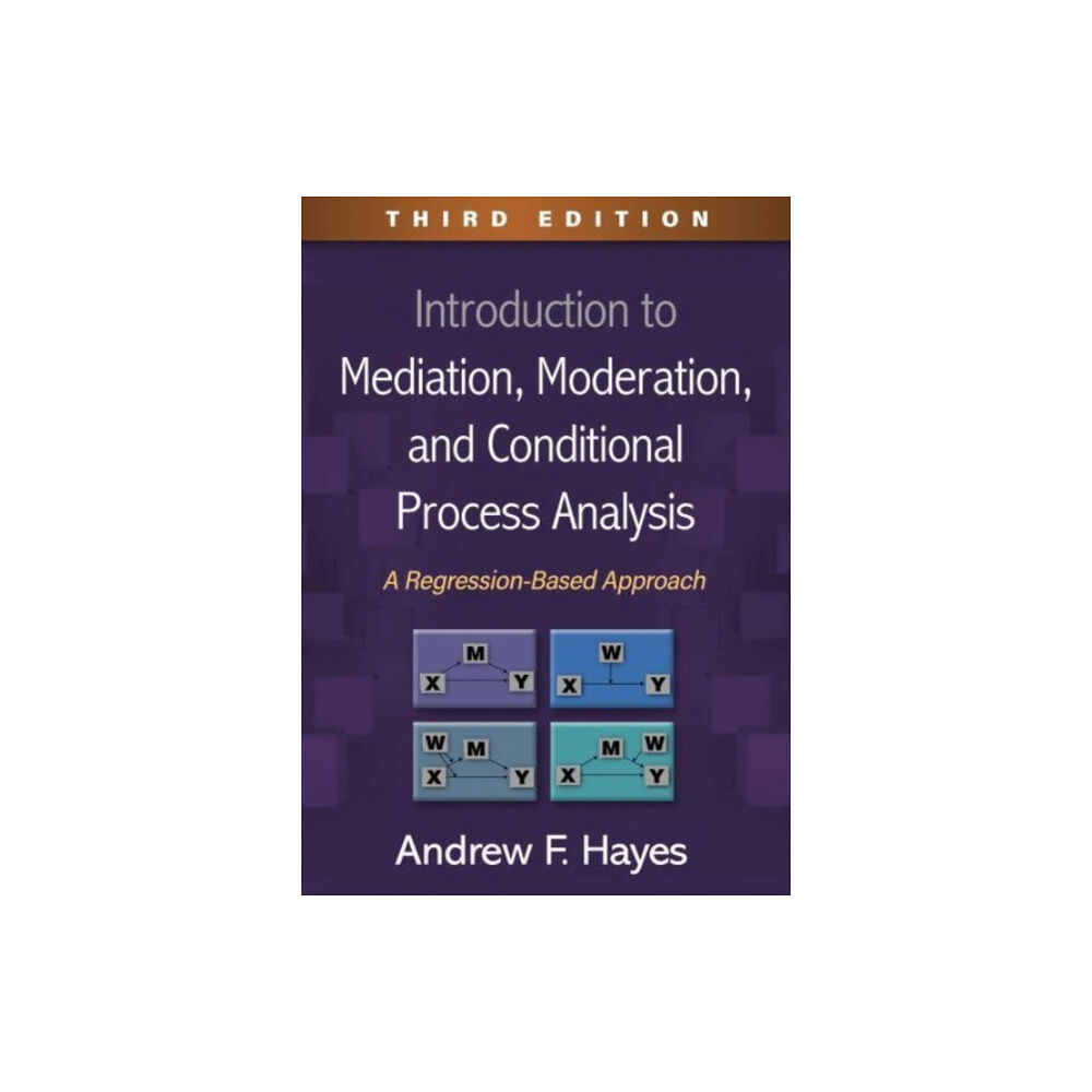 Guilford Publications Introduction to Mediation, Moderation, and Conditional Process Analysis, Third Edition (inbunden, eng)