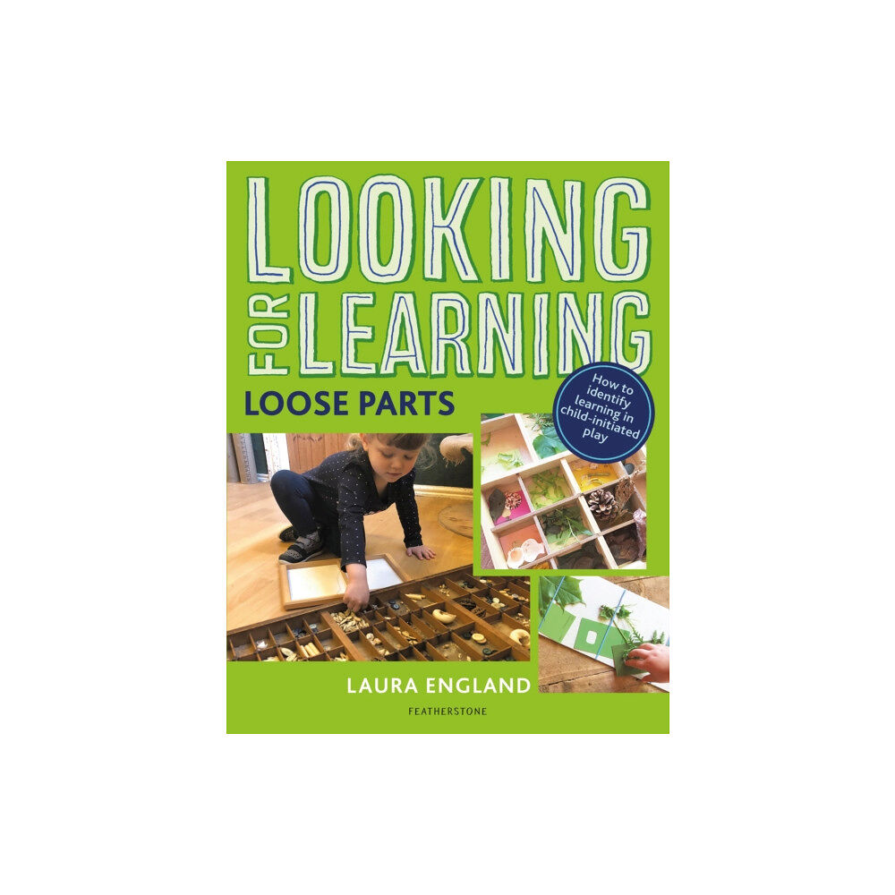 Bloomsbury Publishing PLC Looking for Learning: Loose Parts (häftad, eng)