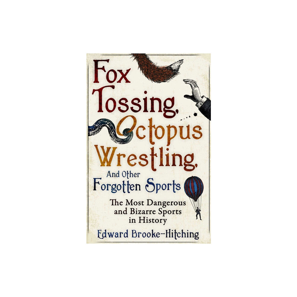 Simon & Schuster Ltd Fox Tossing, Octopus Wrestling and Other Forgotten Sports (häftad, eng)