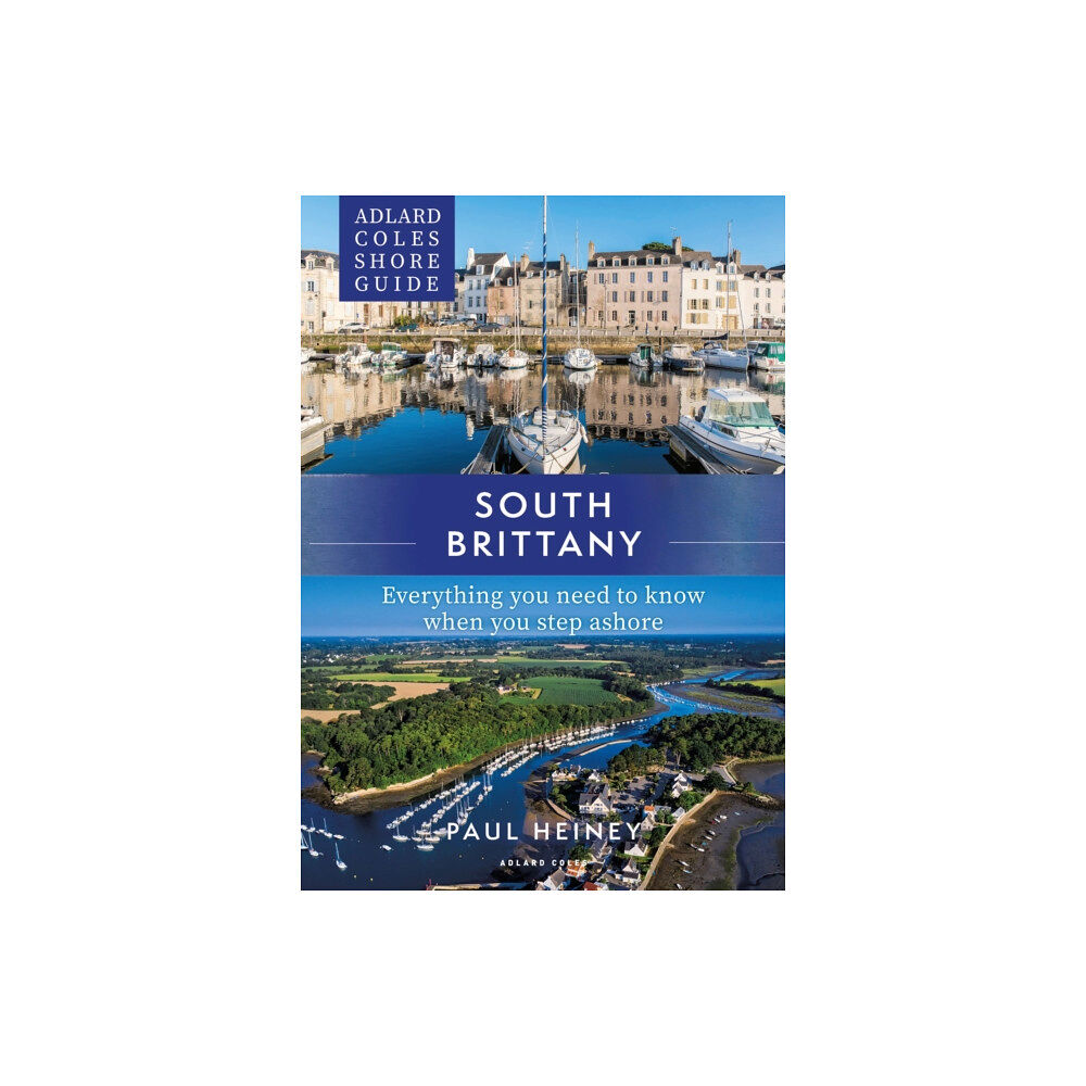 Bloomsbury Publishing PLC Adlard Coles Shore Guide: South Brittany (häftad, eng)