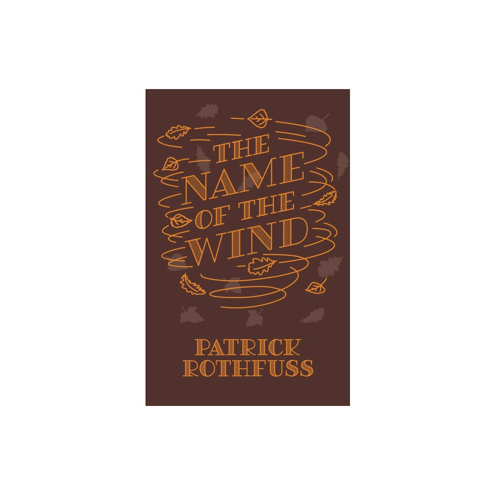 Orion Publishing Co The Name of the Wind (inbunden, eng)