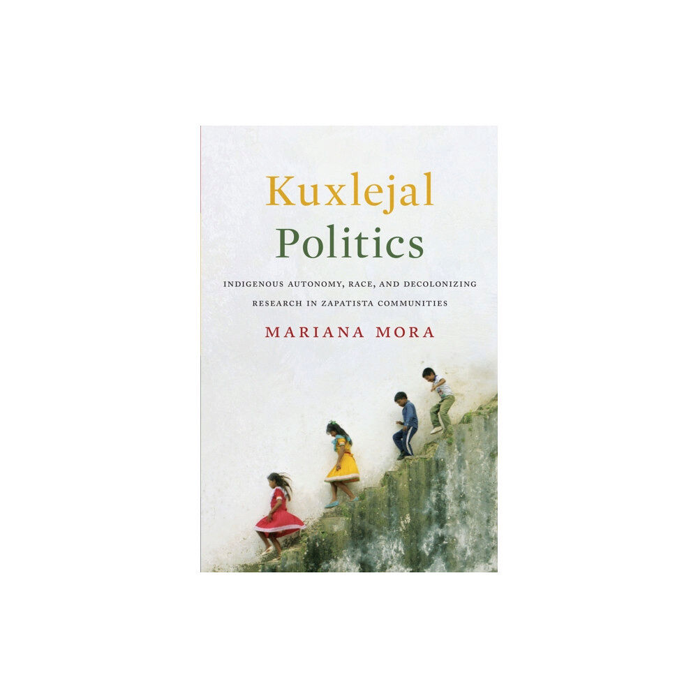 University of Texas Press Kuxlejal Politics (häftad, eng)