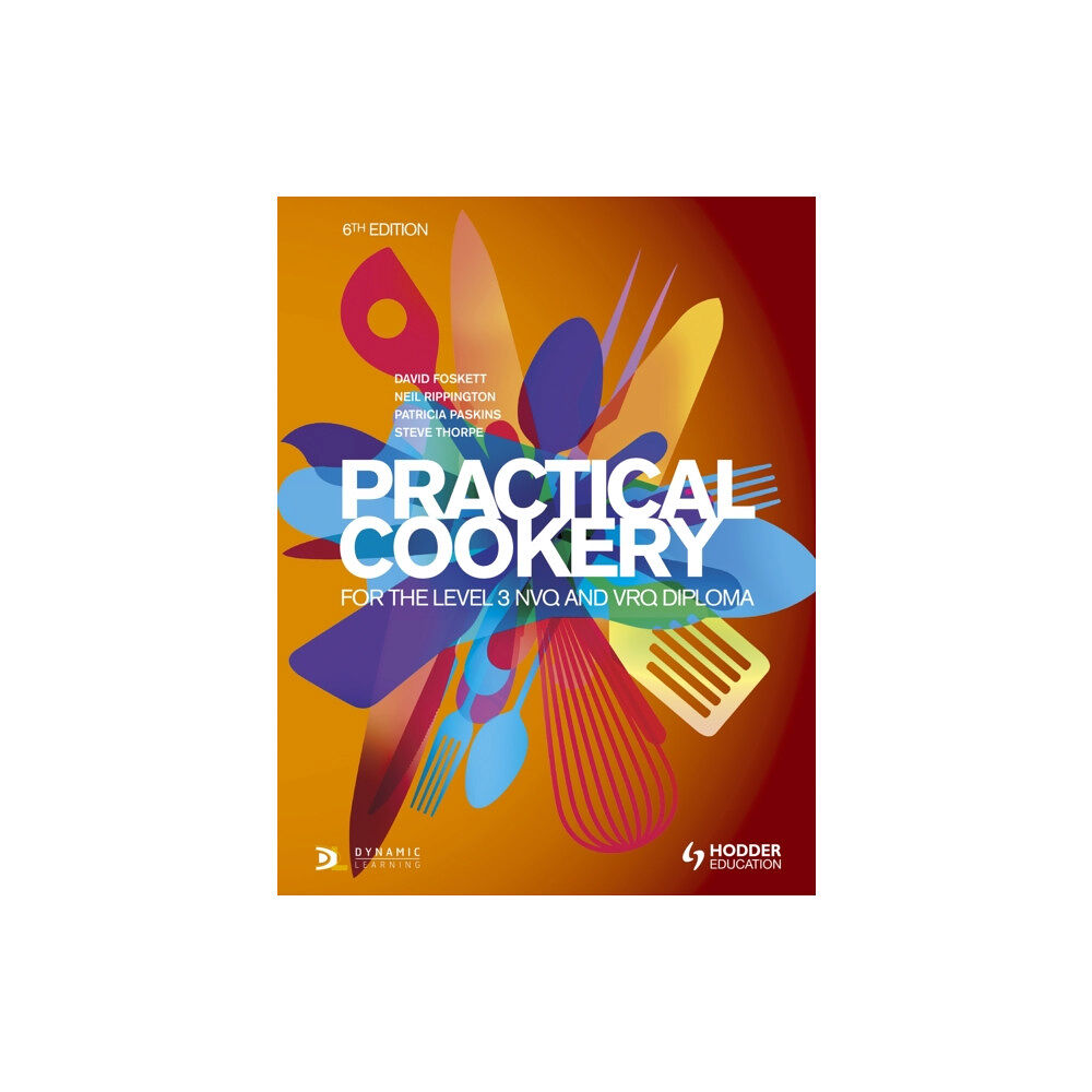 Hodder Education Practical Cookery for the Level 3 NVQ and VRQ Diploma, 6th edition (häftad, eng)