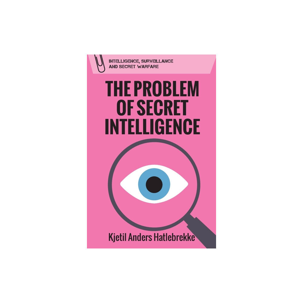 Edinburgh university press The Problem of Secret Intelligence (häftad, eng)