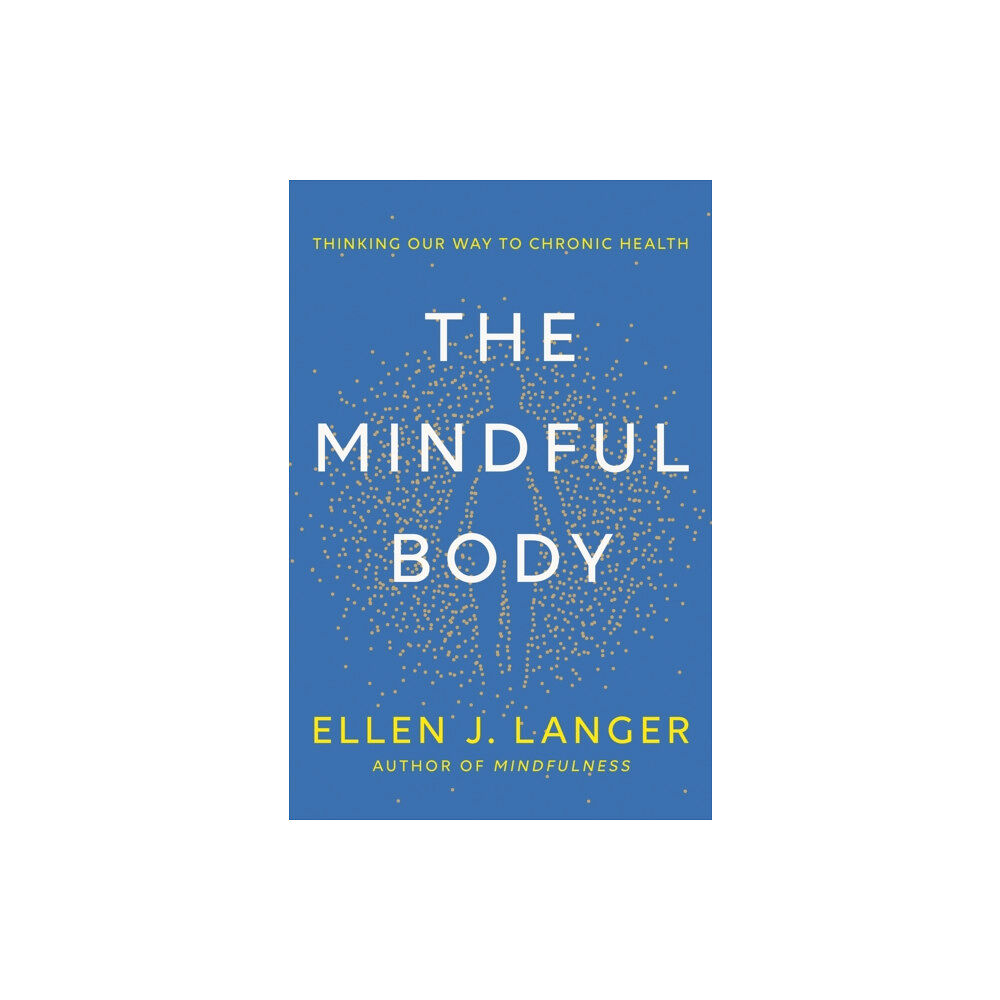 Little, Brown Book Group The Mindful Body (inbunden, eng)