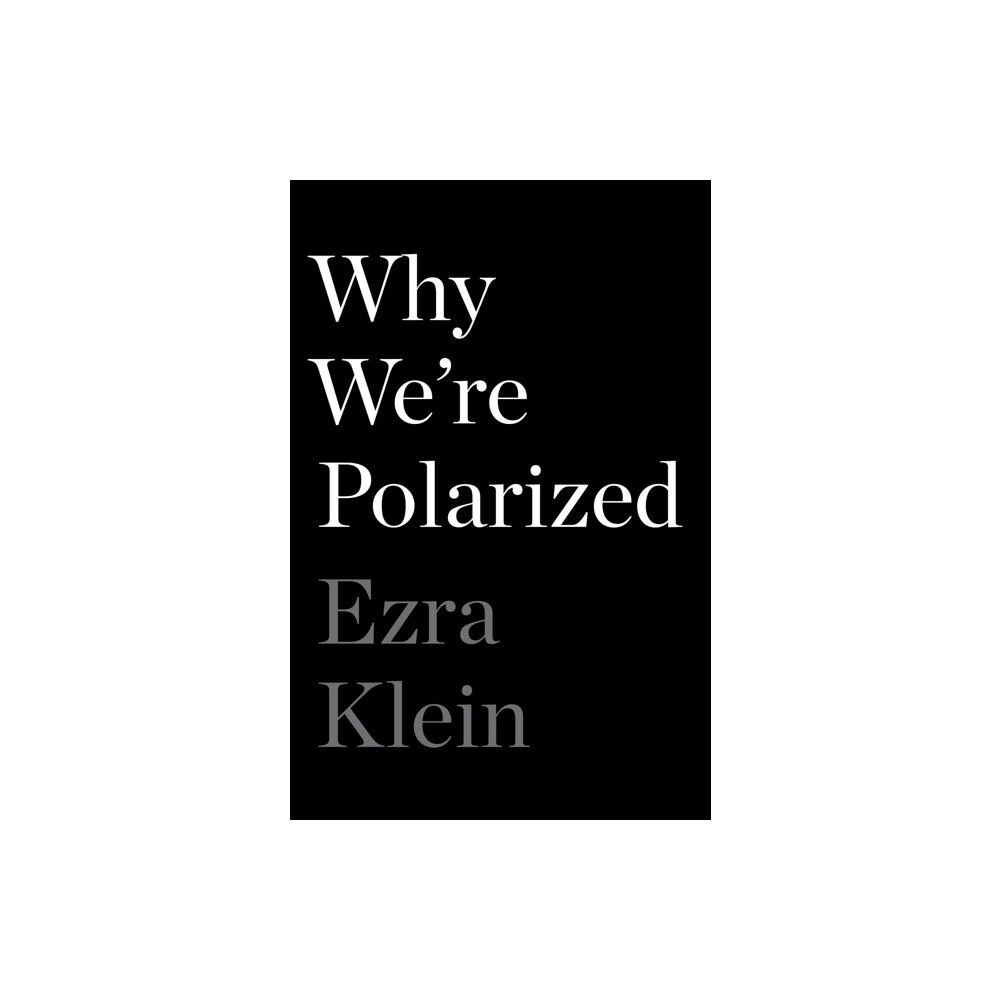 Avid Reader Press / Simon & Schuster Why We're Polarized (inbunden, eng)