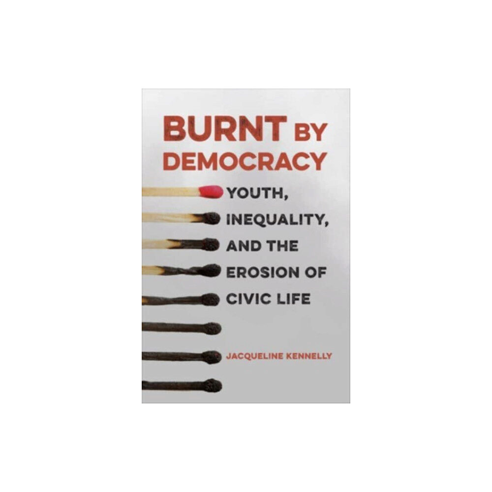 University of Toronto Press Burnt by Democracy (häftad, eng)