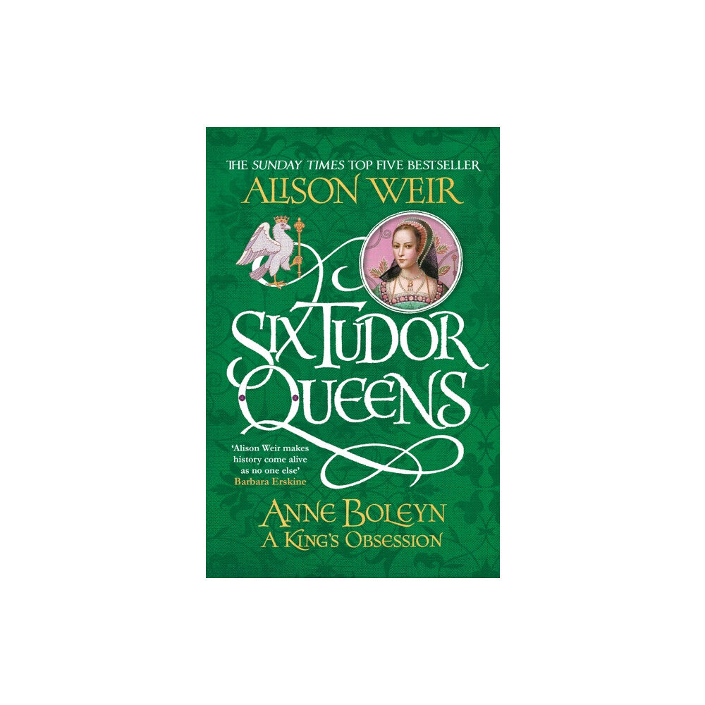 Headline Publishing Group Six Tudor Queens: Anne Boleyn, A King's Obsession (häftad, eng)