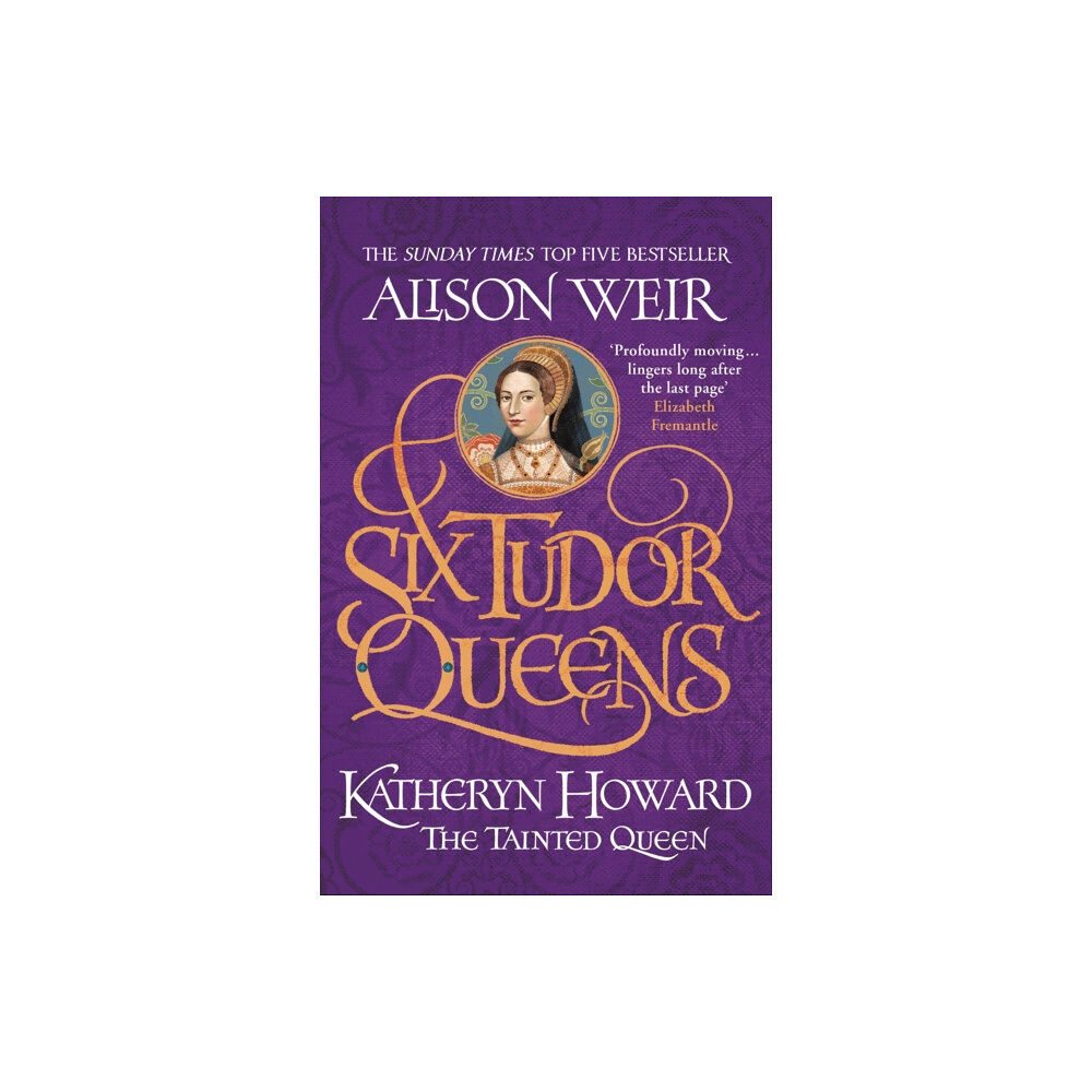 Headline Publishing Group Six Tudor Queens: Katheryn Howard, The Tainted Queen (häftad, eng)